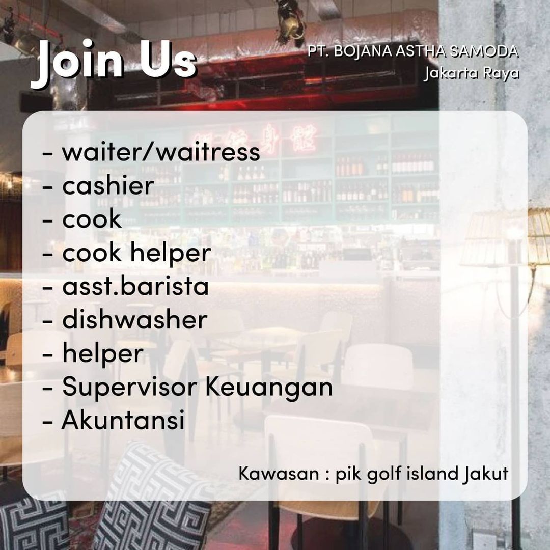 Job Vacancy
PT. Bojana Astha Samoda

Dibutuhkan :
1. Waiter/Waitress
2. Cashier
...