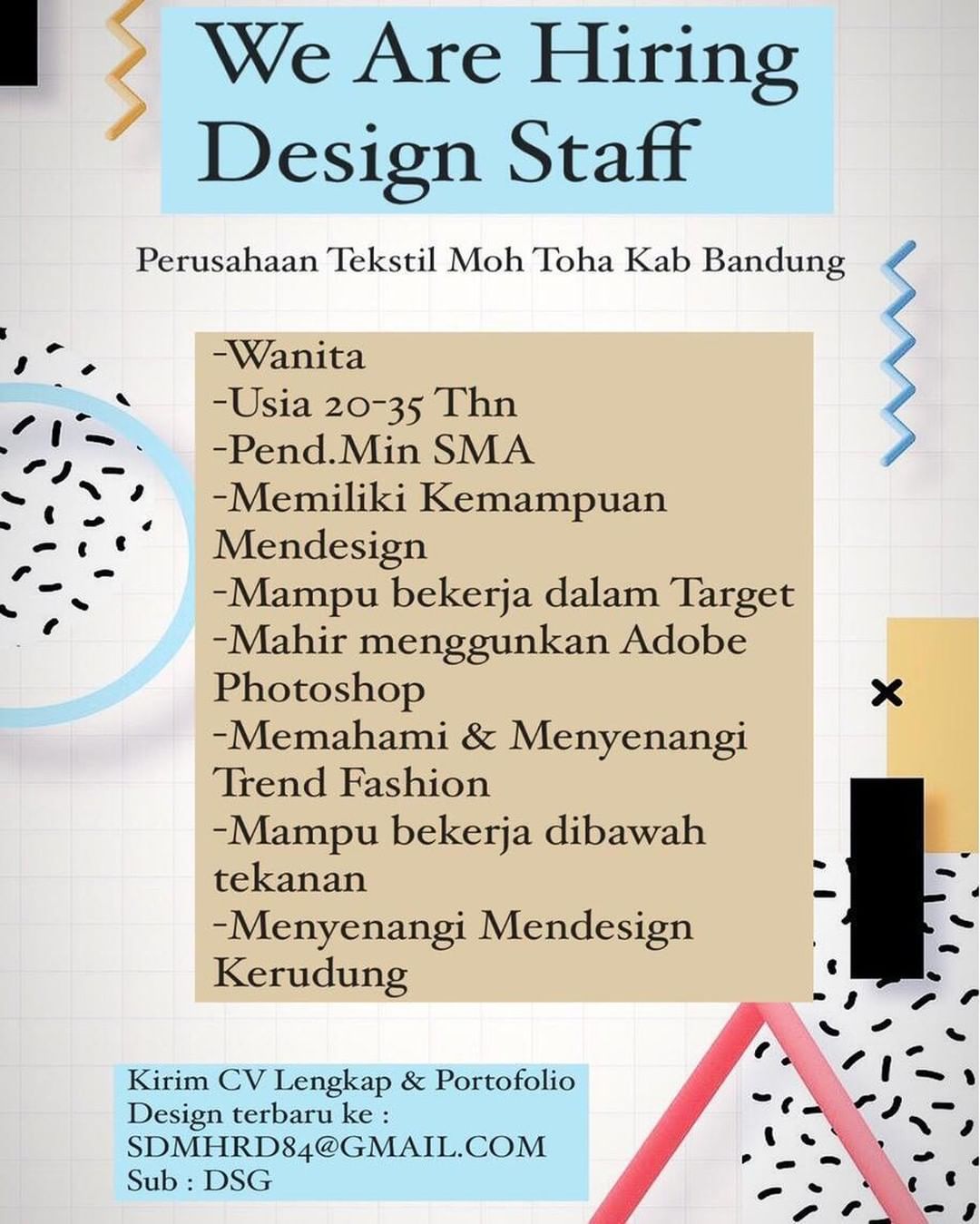 Dibutuhkan Segera Design Staff 
Kirim CV Lengkap ke : Sdmhrd84@gmail.com
Sub : D...