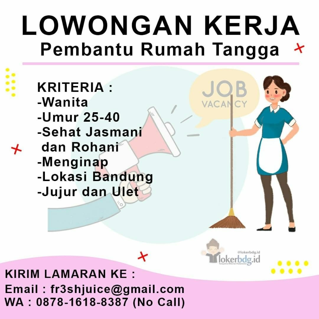 LOWONGAN KERJA
- Pembantu Rumah Tangga

KRITERIA :
-Wanita
-Umur 25-40
-Sehat Ja...