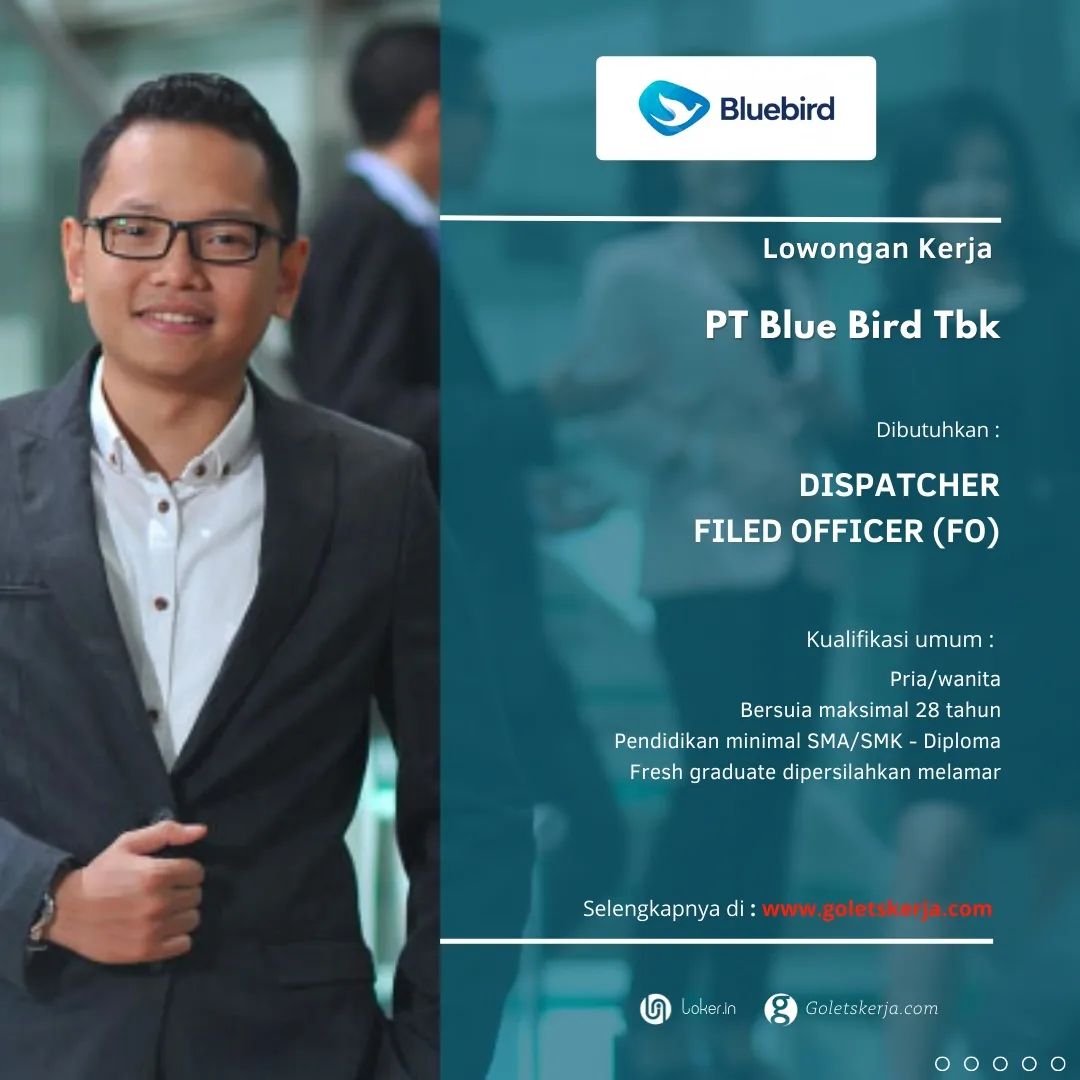 Lowongan Kerja PT Blue Bird Tbk

Dibutuhkan : 
1. DISPATCHER
2. FILED OFFICER (F...