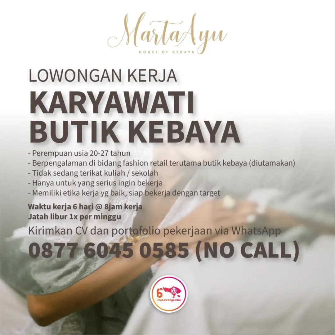 LOWONGAN KERJA
KARYAWATI BUTIK KEBAYA
.
Slot 3 orang u/ cabang Denpasar
Slot 2 o...