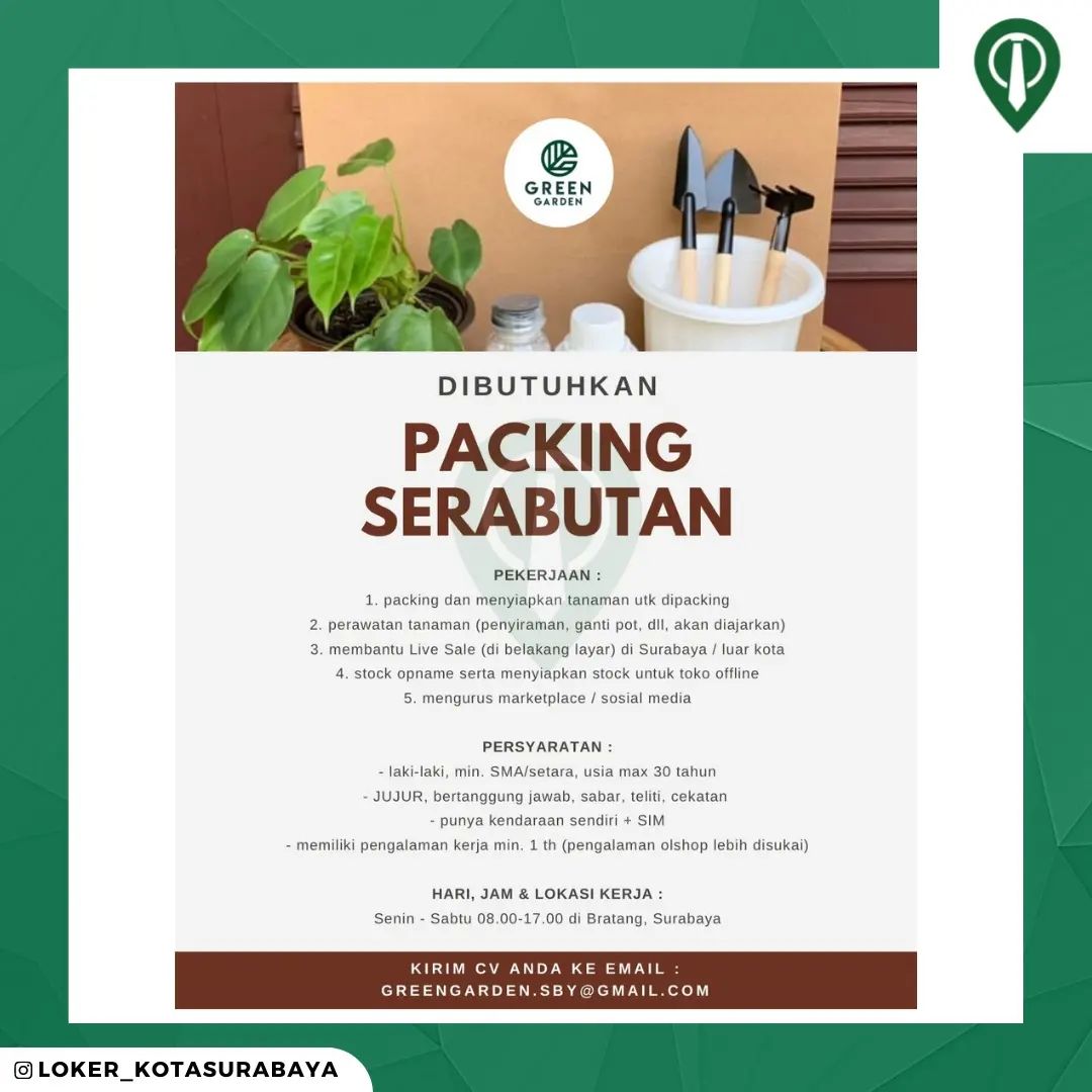 LOWONGAN KERJA
Packing Serabutan @greengarden.sby 
_____
silahkan melamar ke ema...