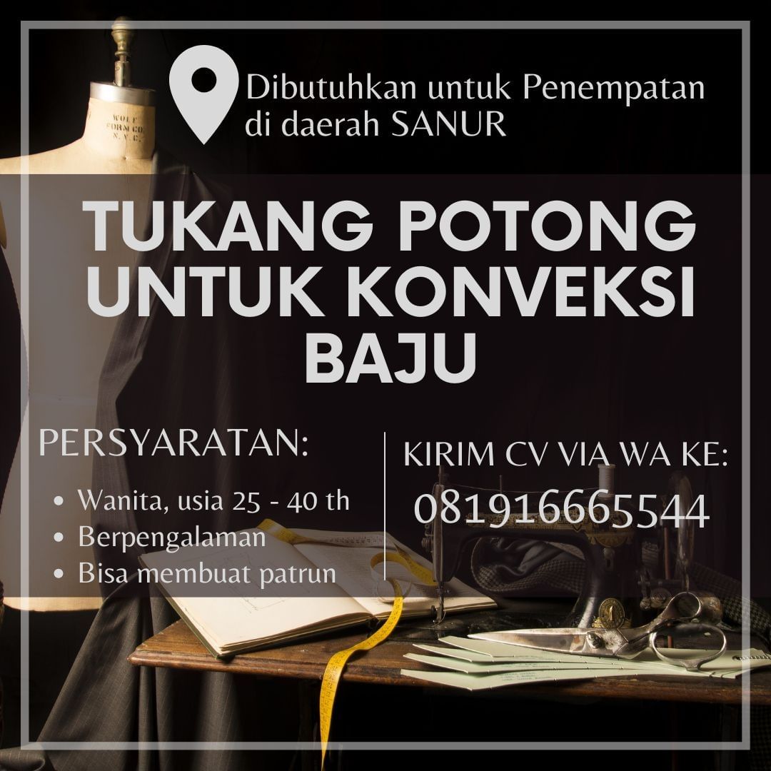 Dibutuhkan Segera!

-Tukang Potong untuk Konveksi Baju di Sanur

Kirim lamaran k...