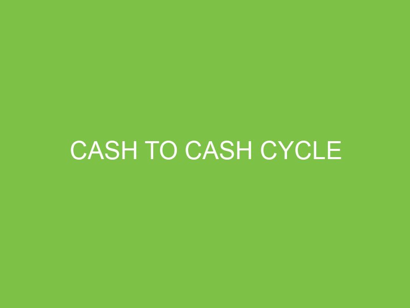 Cash to Cash Cycle